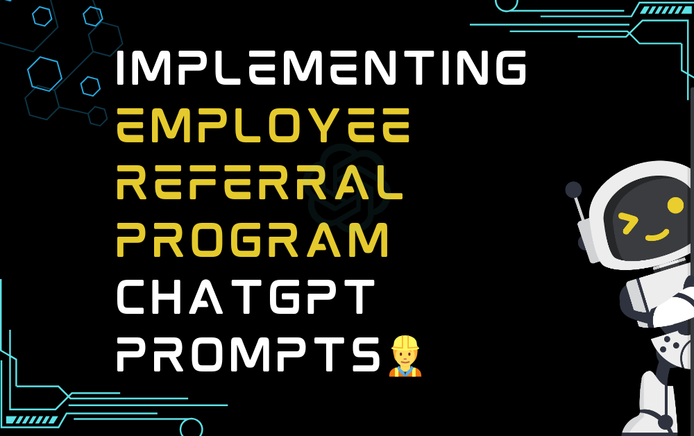 👷Implementing employee referral program ChatGPT Prompts