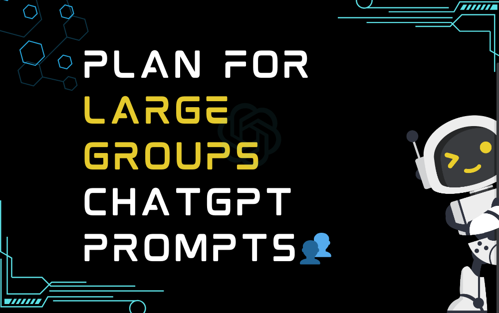 👥Plan for large groups ChatGPT Prompts