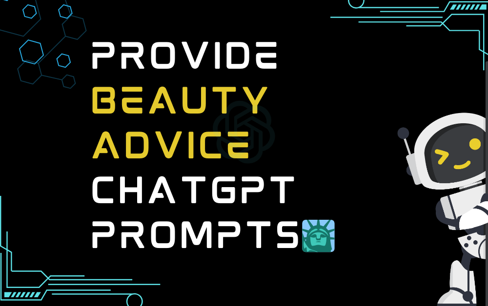 🗽Provide beauty advice ChatGPT Prompts