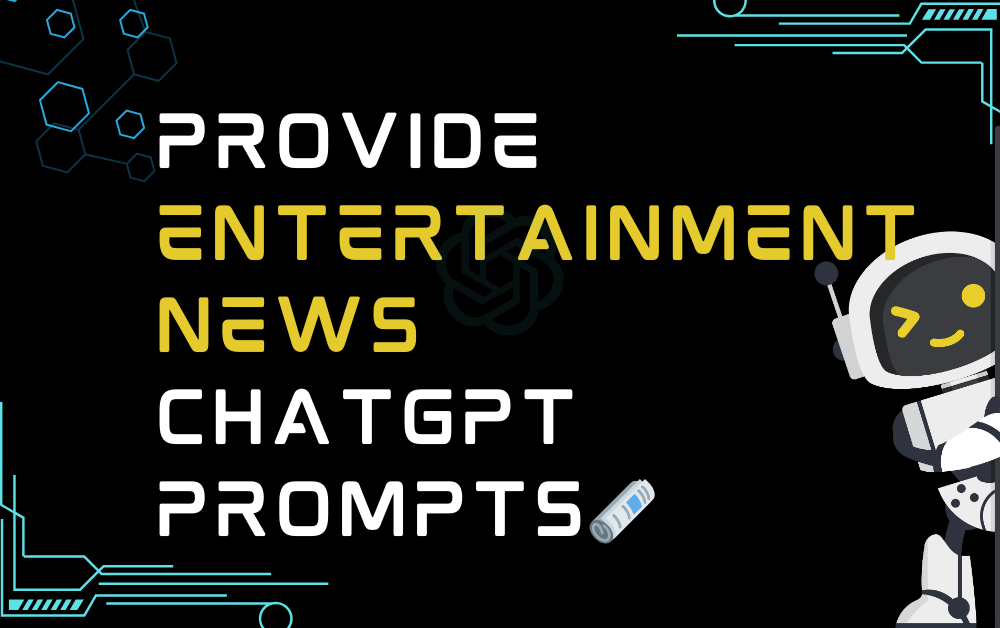 🗞️Provide entertainment news ChatGPT Prompts