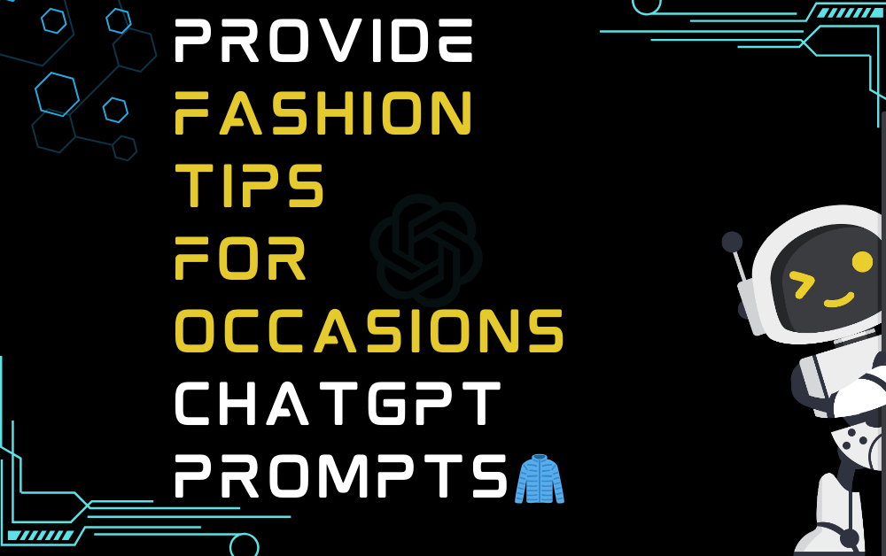 🧥Provide fashion tips for occasions ChatGPT Prompts