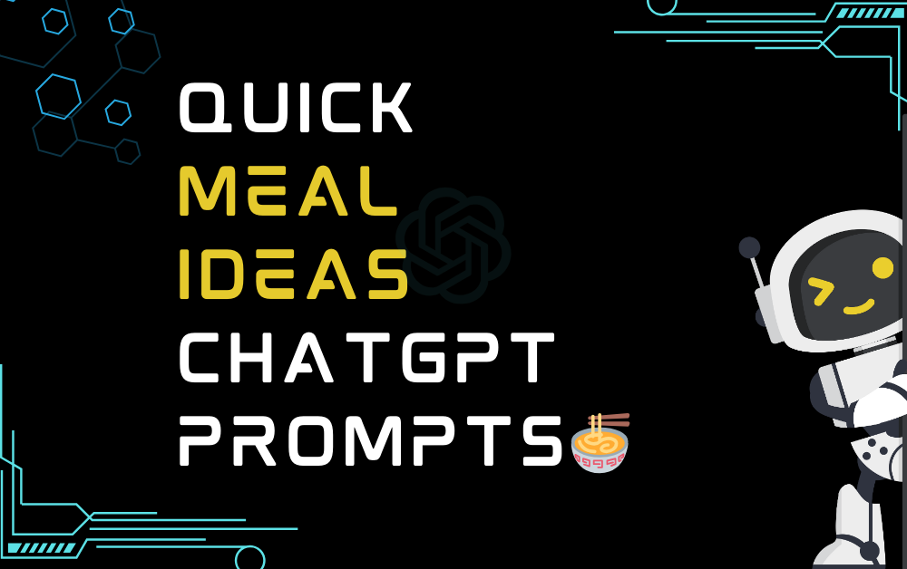 🍜Quick meal ideas ChatGPT Prompts