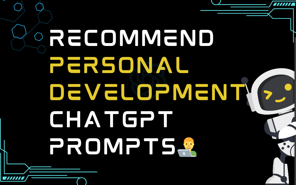 👨‍💻Recommend personal development ChatGPT Prompts