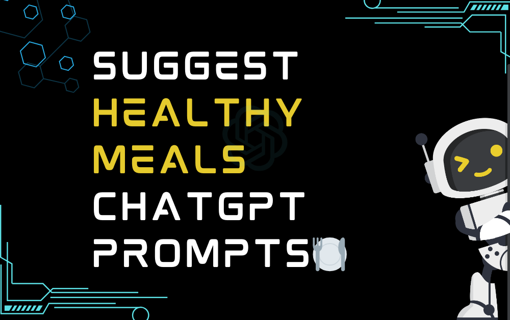 🍽️Suggest healthy meals ChatGPT Prompts
