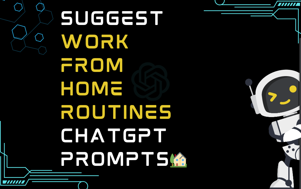 🏡Suggest work from home routines ChatGPT Prompts