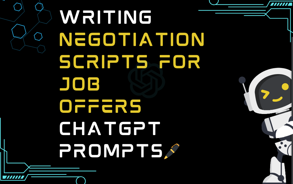 🖊️Writing negotiation scripts for job offers ChatGPT Prompts
