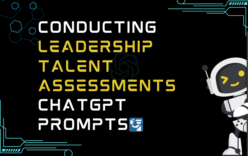Conducting leadership talent assessments ChatGPT Prompts