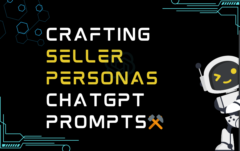 ⚒️Crafting seller personas ChatGPT Prompts