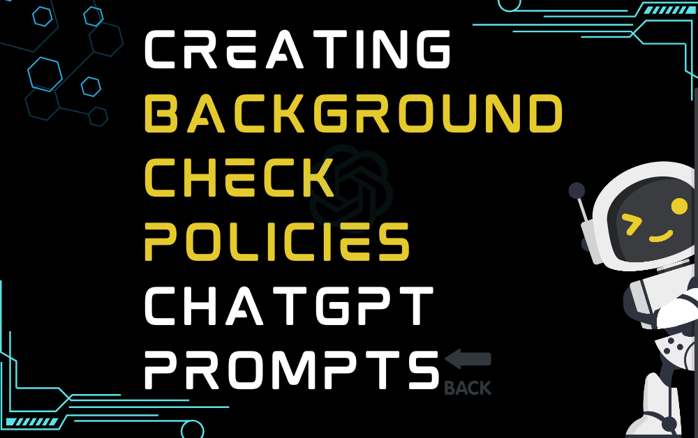 Creating background check policies ChatGPT Prompts