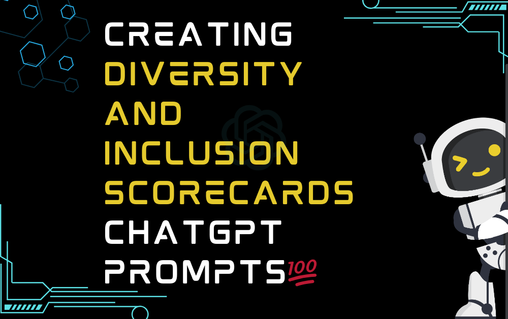💯Creating diversity and inclusion scorecards ChatGPT Prompts