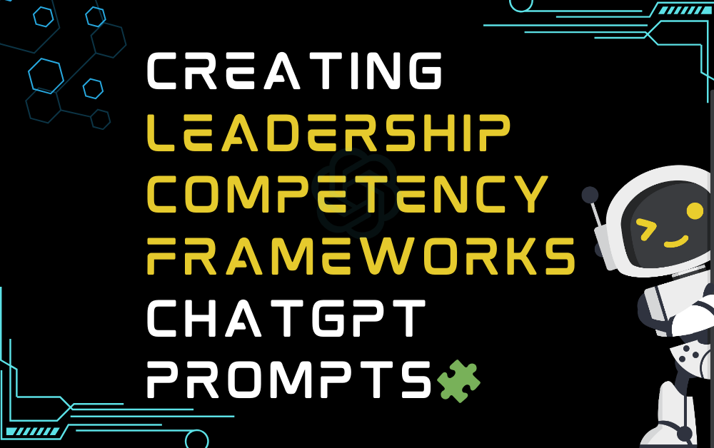 Creating leadership competency frameworks ChatGPT Prompts