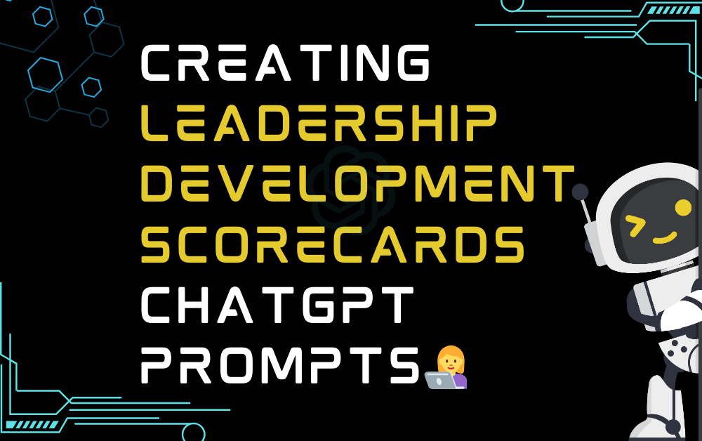 Creating leadership development scorecards ChatGPT Prompts