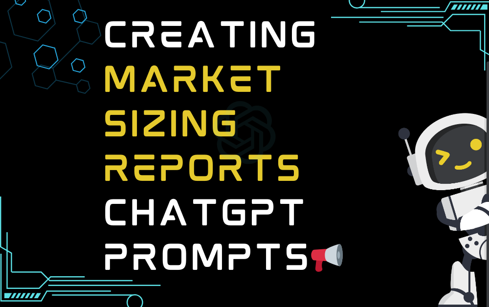📢Creating market sizing reports ChatGPT Prompts