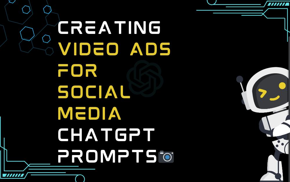 Creating video ads for social media ChatGPT Prompts