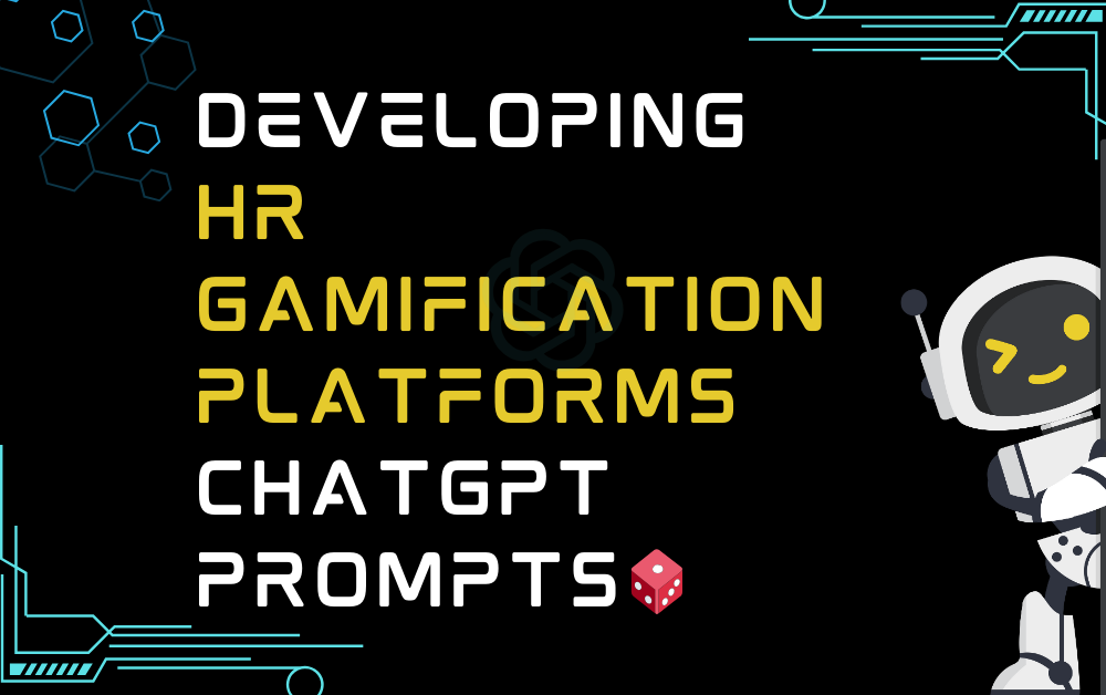 🎲Developing HR gamification platforms ChatGPT Prompts