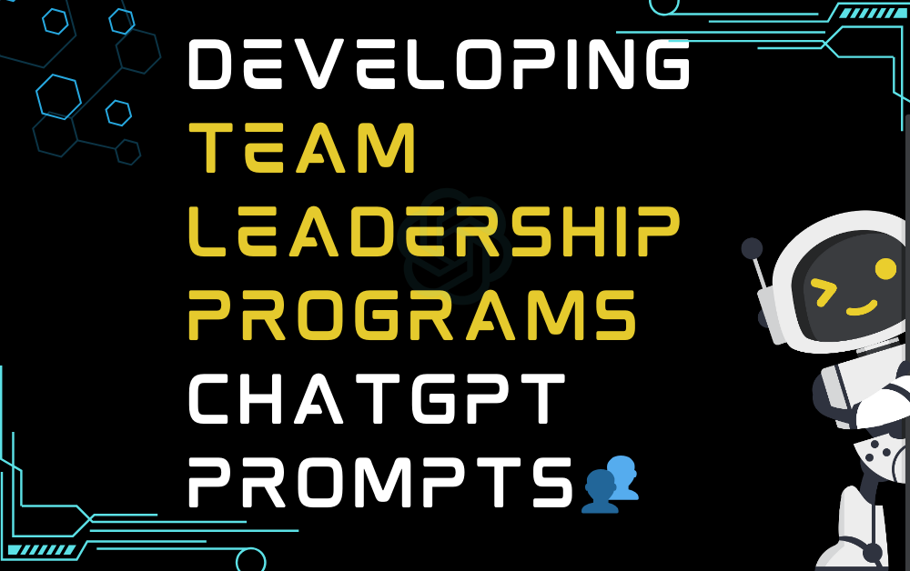 Developing team leadership programs ChatGPT Prompts