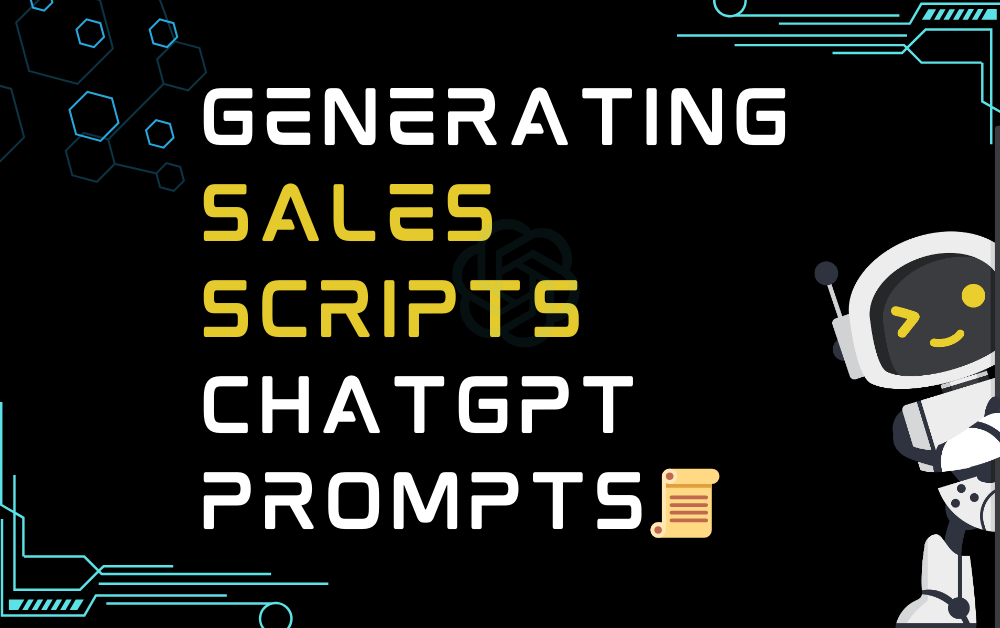 Generating sales scripts ChatGPT Prompts