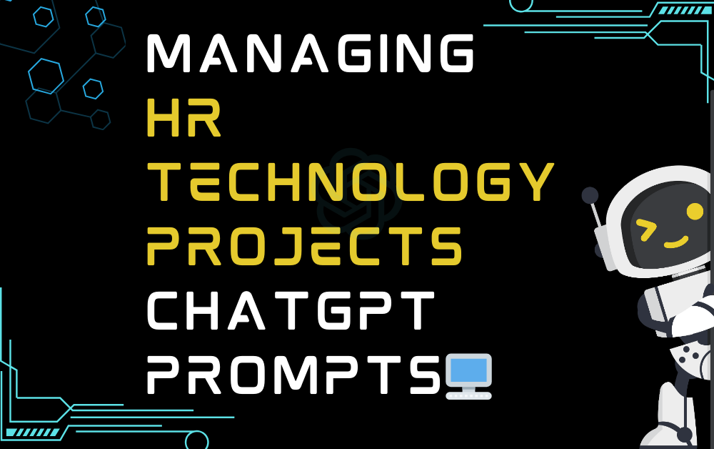 🖥️Managing HR technology projects ChatGPT Prompts
