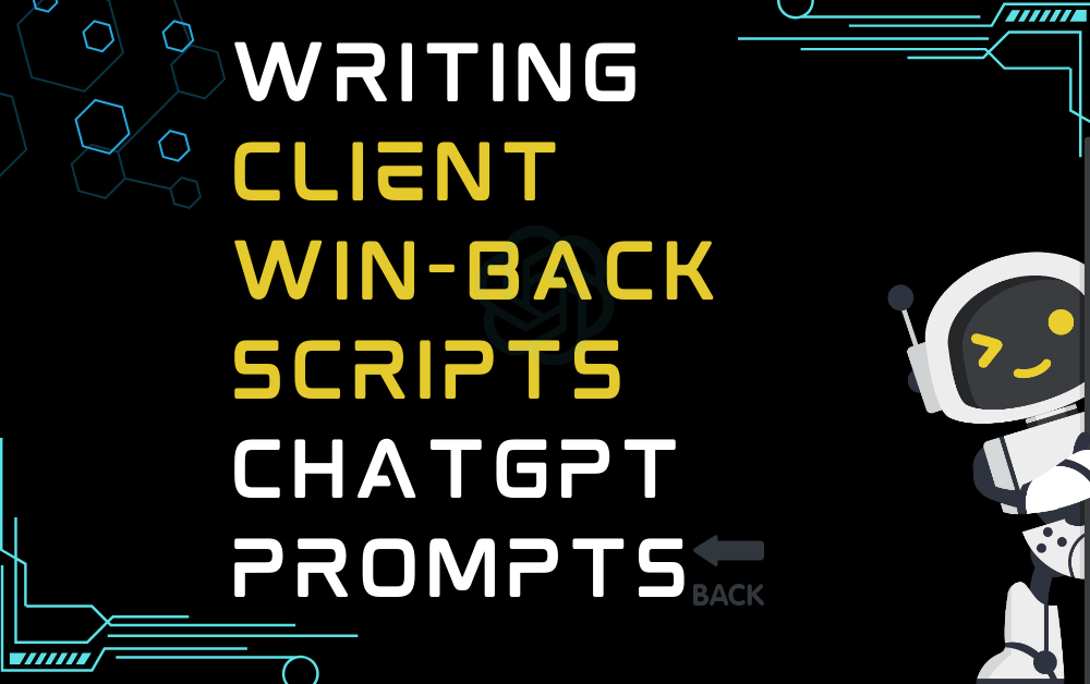 Writing client win-back scripts ChatGPT Prompts