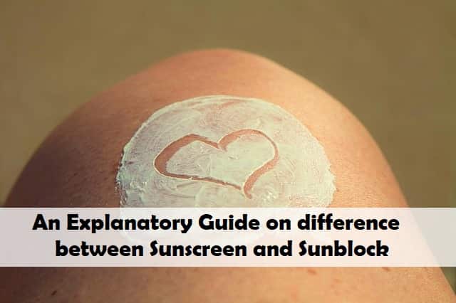 Difference between sunscreen and sunblock | sunscreen vs sunblock | sunscreen and sunblock difference | what is the difference between sunscreen and sunblock | sunblock versus sunscreen | sunblock vs sunscreen prevent tanning