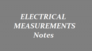 Electrical Measurements Notes - EM Notes - EM Pdf Notes