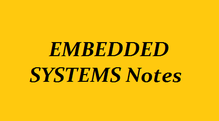 Embedded Systems Pdf Notes - ES Notes Pdf - ES Pdf Notes - EMBEDDED SYSTEMS Notes