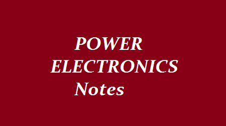 Power Electronics Notes - PE Notes - PE pdf Notes