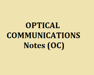 Optical Communication Pdf Notes, OC Pdf Notes, Optical Communication Notes Pdf, OC Notes Pdf, optical communications notes