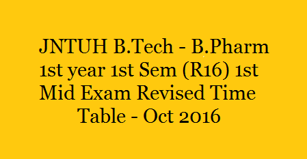 jntuh-1st-year-1st-sem-r16-1st-mid-exam-revised-time-table-oct-2016 details