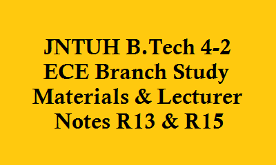 JNTUH B.Tech 4-2 ECE Branch Study Materials | JNTUH B.Tech 4-2 ECE Branch Lecturer Notes | B.Tech 4-2 ECE Branch Notes | 4-2 ECE branch study materials | JNTUH B.Tech 4-2 ECE Branch