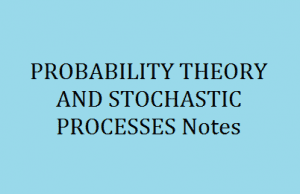 Probability Theory and Stochastic Processes Pdf Notes, PTSP Notes Pdf, ptsp notes download.