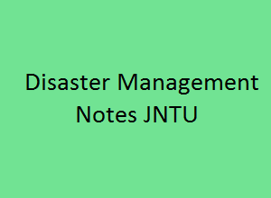 Disaster Management Pdf Notes - Disaster Management Notes Pdf - DM Notes Pdf