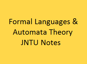 Formal Languages and Automata Theory Pdf Notes, FLAT Notes Pdf, Formal Languages and Automata Theory Notes Pdf, FLAT Pdf Notes