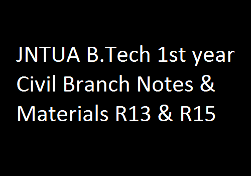 JNTUA B.Tech 1st year Civil Branch Notes & Materials R13 & R15