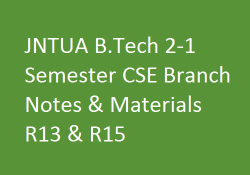 JNTUA B.Tech 2-1 Semester CSE Branch Notes & Materials R13 & R15