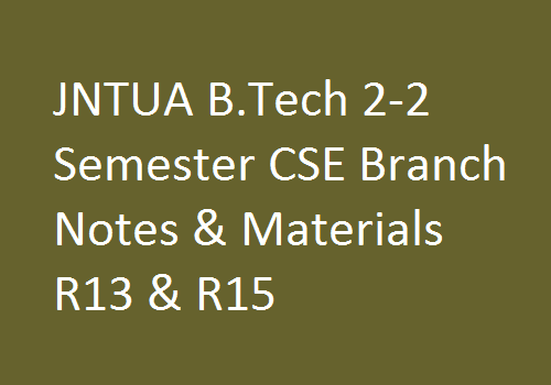 JNTUA B.Tech 2-2 Semester CSE Branch Notes & Materials R13 & R15