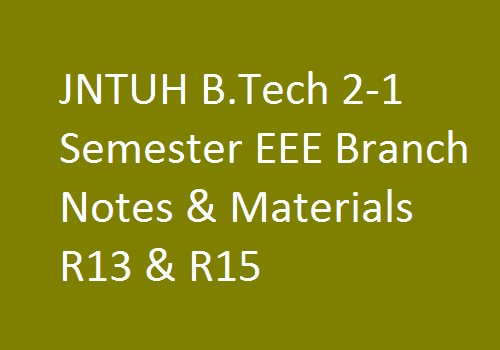 JNTUH B.Tech 2-1 Sem EEE Branch Study Materials | JNTUH B.Tech 2-1 Sem EEE Branch Notes | B.Tech 2-1 Sem EEE Branch Notes | 2-1 Sem EEE branch study materials | JNTUH B.Tech 2-1 Sem EEE Branch