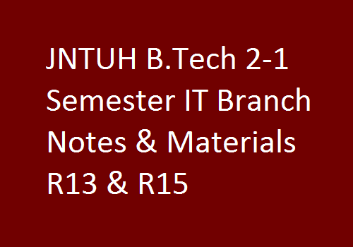 JNTUH B.Tech 2-1 Sem IT Branch Study Materials | JNTUH B.Tech 2-1 Sem IT Branch Lecturer Notes | B.Tech 2-1 Sem IT Branch Notes | 2-1 Sem IT branch study materials | JNTUH B.Tech 2-1 Sem IT Branch