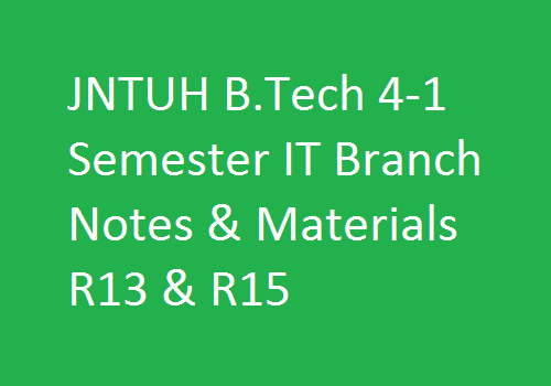 JNTUH B.Tech 4-1 Sem IT Branch Study Materials | JNTUH B.Tech 4-1 Sem IT Branch Notes | B.Tech 4-1 Sem IT Branch Notes | 4-1 Sem IT branch study materials | JNTUH B.Tech 4-1 Sem IT Branch