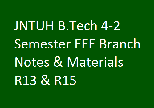 JNTUH B.Tech 4-2 Sem EEE Branch Study Materials | JNTUH B.Tech 4-2 Sem EEE Branch Notes | B.Tech 4-2 Sem EEE Branch Notes | 4-2 Sem EEE branch study materials | JNTUH B.Tech 4-2 Sem EEE Branch