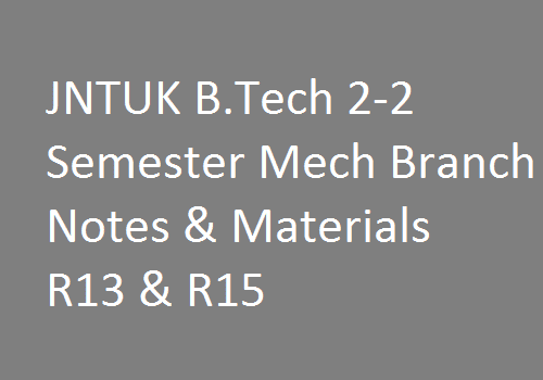 JNTUK B.Tech 2-2 Semester Mech Branch Notes & Materials R13 & R15
