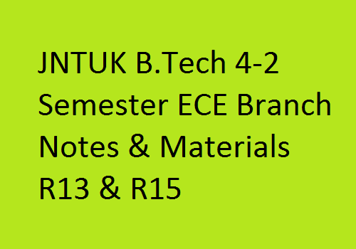JNTUK B.Tech 4-2 Semester ECE Branch Notes & Materials R13 & R15
