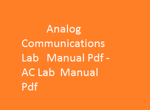 Analog Communications Lab Manual | Analog Communications Lab Manual Pdf | AC Lab manual | AC Lab manual pdf | Analog Communications