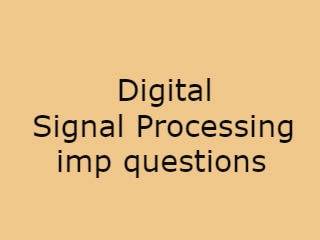 Digital Signal Processing Important Questions - DSP Imp Qusts