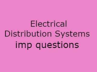 Electrical Distribution Systems Imp Qusts Pdf file - EDS Important Questions Pdf file