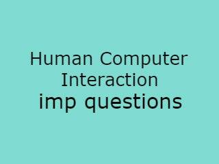 Human Computer Interaction Imp Qusts Pdf file - HCI Important Questions Pdf file