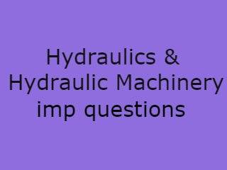 Hydraulics & Hydraulic Machinery Imp Qusts Pdf file - HHM Important Questions Pdf file