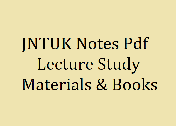 JNTUK Notes pdf | JNTUK Books | JNTUK Lecturer Notes | JNTUK Materials