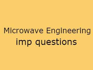 Microwave Engineering Imp Qusts - MW Important Questions