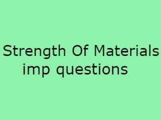 Strength Of Materials - II Imp Qusts - SM -II Important Questions